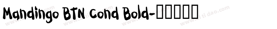Mandingo BTN Cond Bold字体转换
